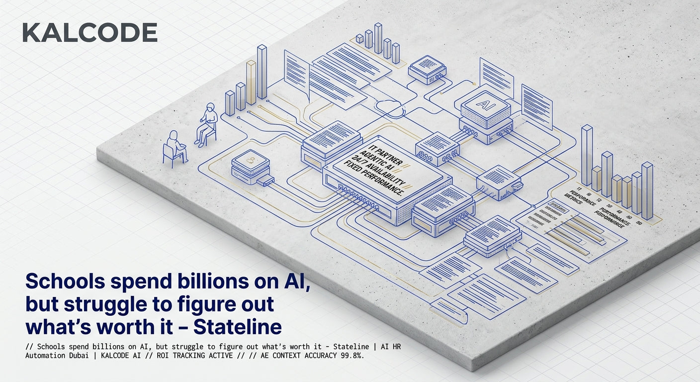 Schools spend billions on AI, but struggle to figure out what’s worth it - Stateline | AI HR Automation Automation Dubai | KALCODE AI