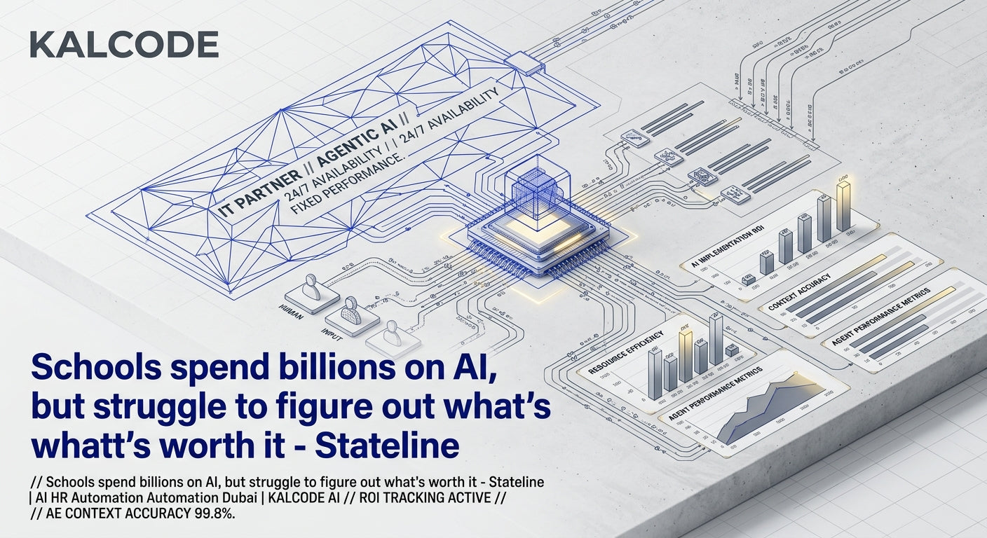 Schools spend billions on AI, but struggle to figure out what’s worth it - Stateline | AI HR Automation Automation Dubai | KALCODE AI