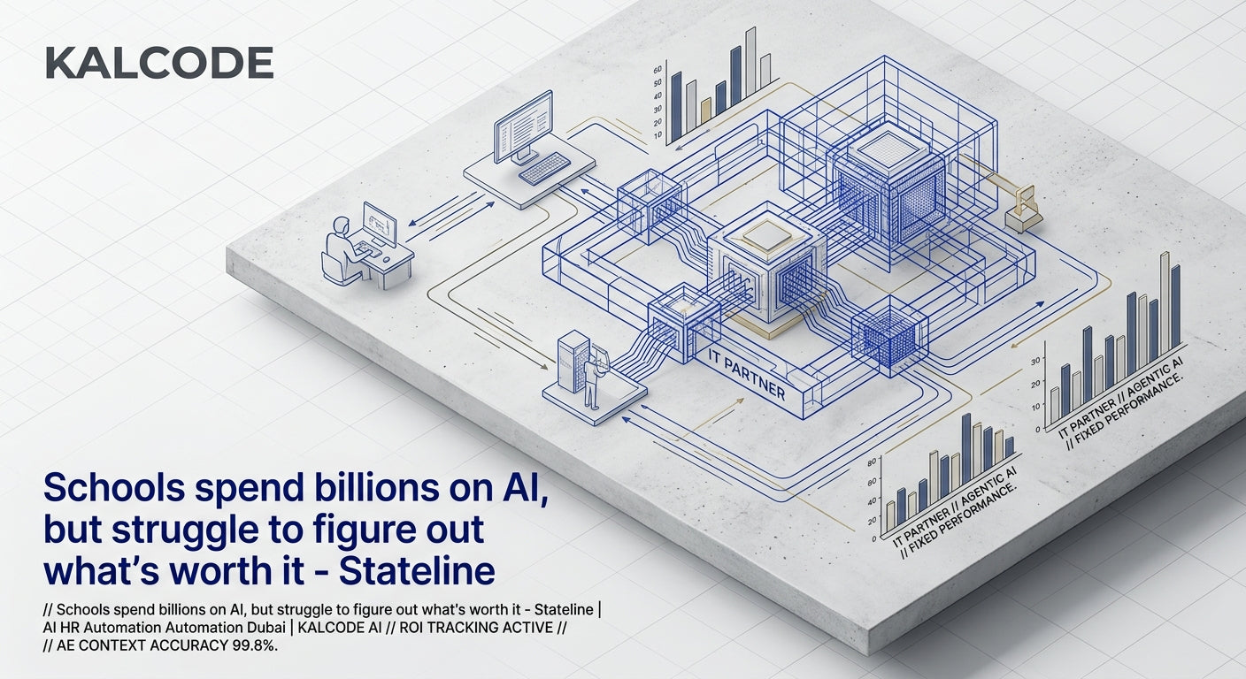Schools spend billions on AI, but struggle to figure out what’s worth it - Stateline | AI HR Automation Automation Dubai | KALCODE AI