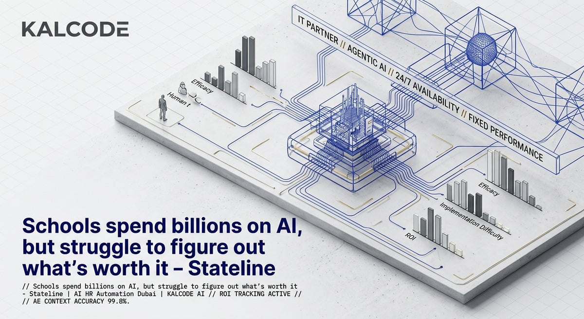 Schools spend billions on AI, but struggle to figure out what’s worth it - Stateline | AI HR Automation Automation Dubai | KALCODE AI
