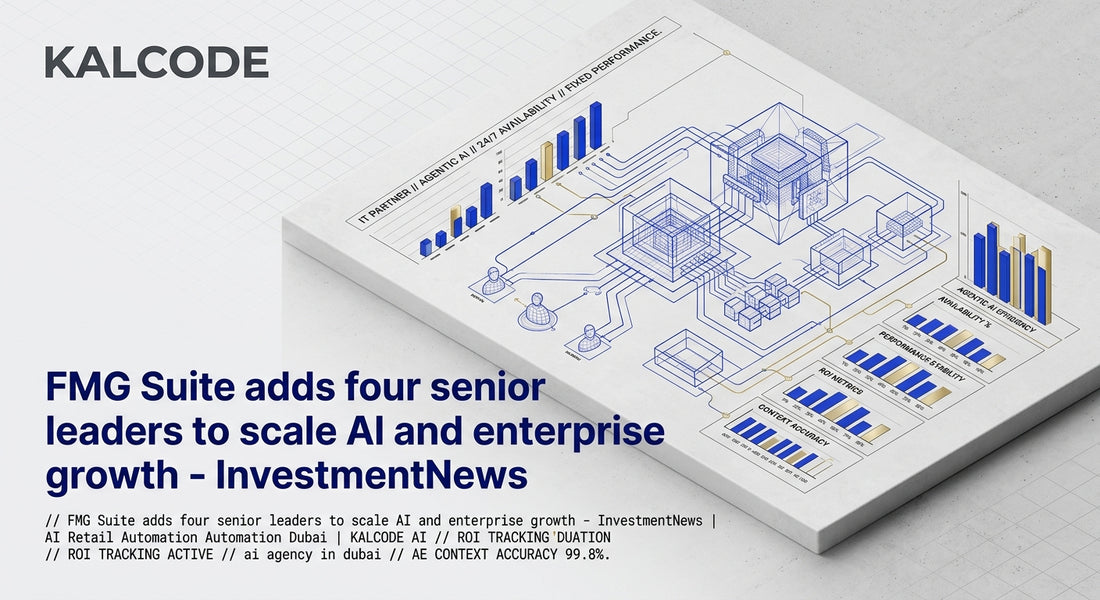 FMG Suite adds four senior leaders to scale AI and enterprise growth - InvestmentNews | AI Retail Automation Automation Dubai | KALCODE AI
