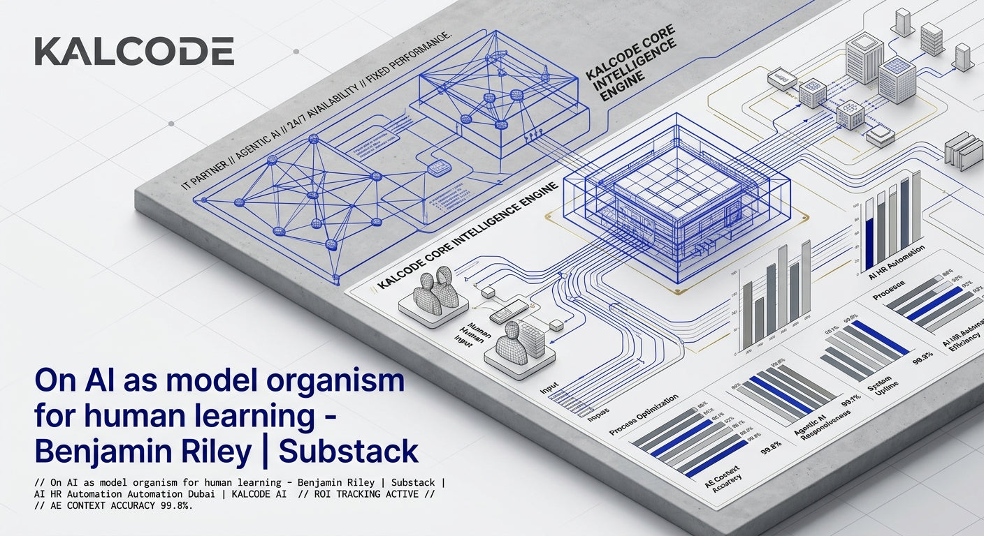 On AI as model organism for human learning - Benjamin Riley | Substack | AI HR Automation Automation Dubai | KALCODE AI