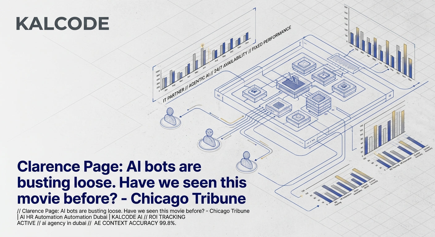 Clarence Page: AI bots are busting loose. Have we seen this movie before? - Chicago Tribune | AI HR Automation Automation Dubai | KALCODE AI