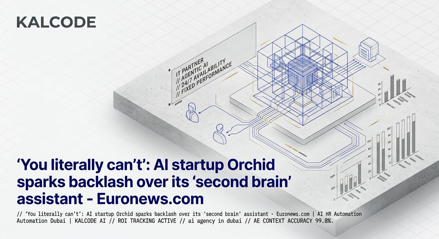 ‘You literally can’t’: AI startup Orchid sparks backlash over its ‘second brain’ assistant - Euronews.com | AI HR Automation Automation Dubai | KALCODE AI