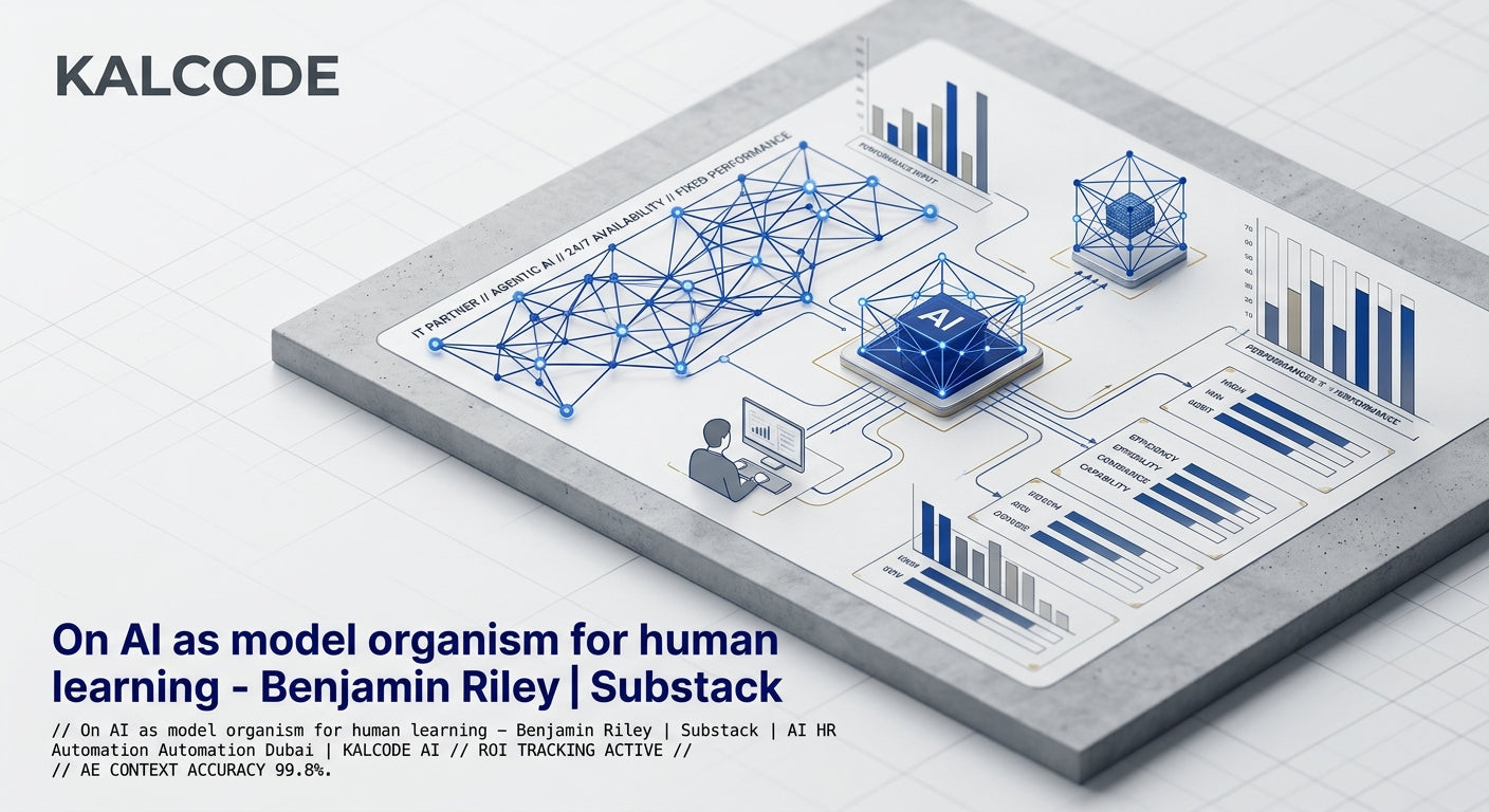 On AI as model organism for human learning - Benjamin Riley | Substack | AI HR Automation Automation Dubai | KALCODE AI