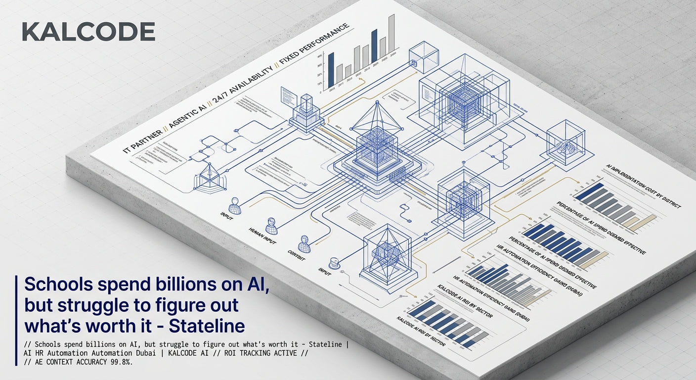 Schools spend billions on AI, but struggle to figure out what’s worth it - Stateline | AI HR Automation Automation Dubai | KALCODE AI