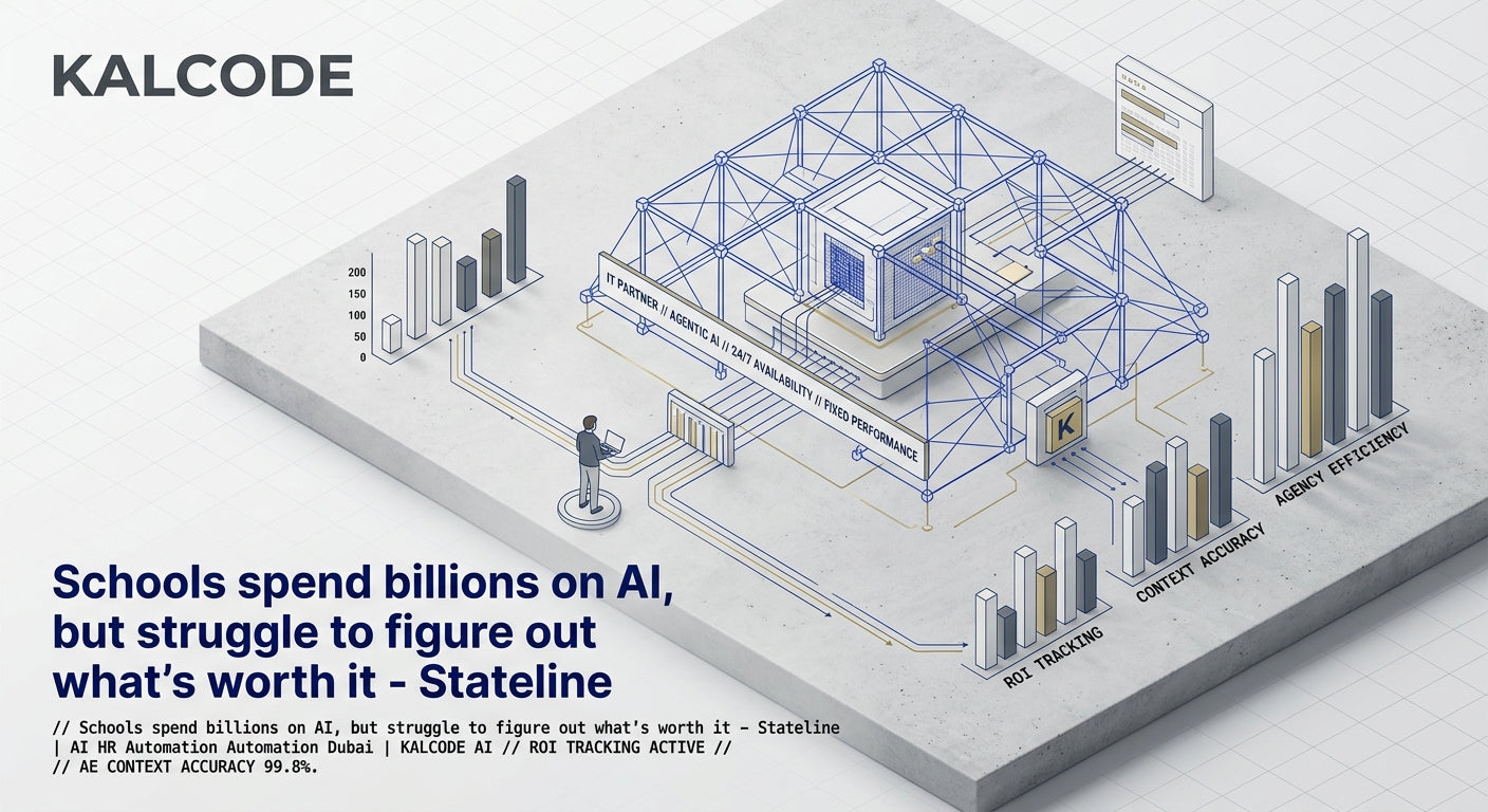 Schools spend billions on AI, but struggle to figure out what’s worth it - Stateline | AI HR Automation Automation Dubai | KALCODE AI