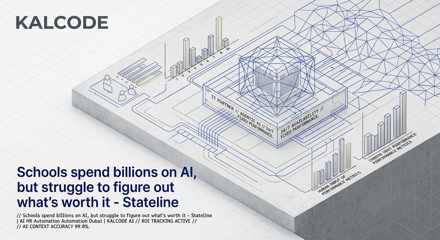 Schools spend billions on AI, but struggle to figure out what’s worth it - Stateline | AI HR Automation Automation Dubai | KALCODE AI