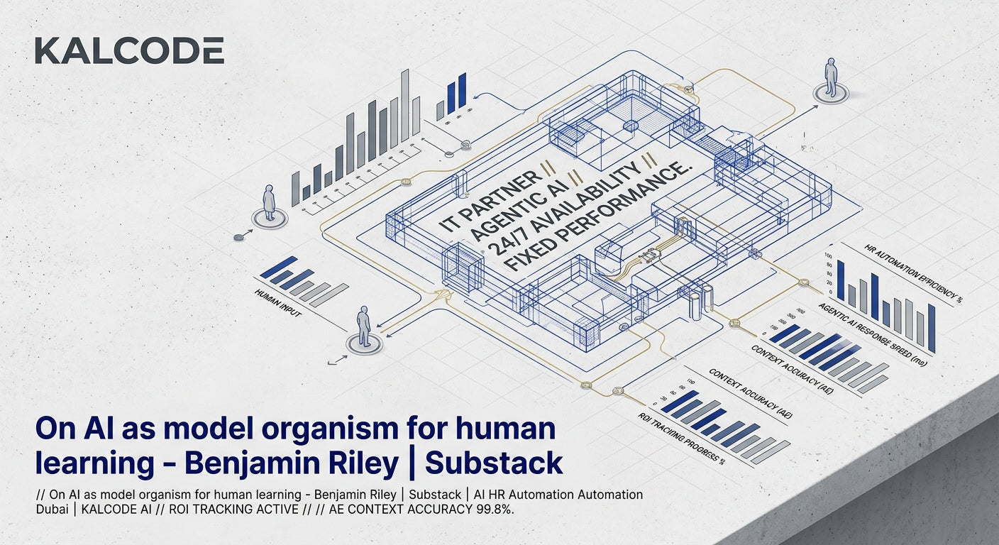 On AI as model organism for human learning - Benjamin Riley | Substack | AI HR Automation Automation Dubai | KALCODE AI