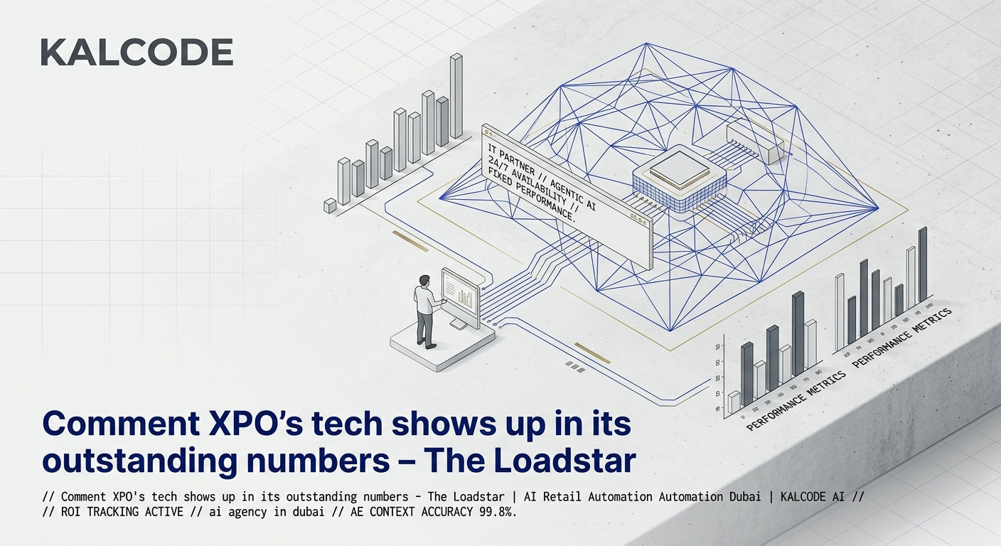 Comment XPO's tech shows up in its outstanding numbers - The Loadstar | AI Retail Automation Automation Dubai | KALCODE AI