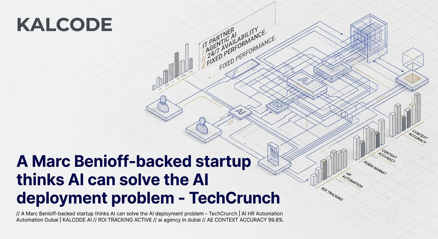 A Marc Benioff-backed startup thinks AI can solve the AI deployment problem - TechCrunch | AI HR Automation Automation Dubai | KALCODE AI