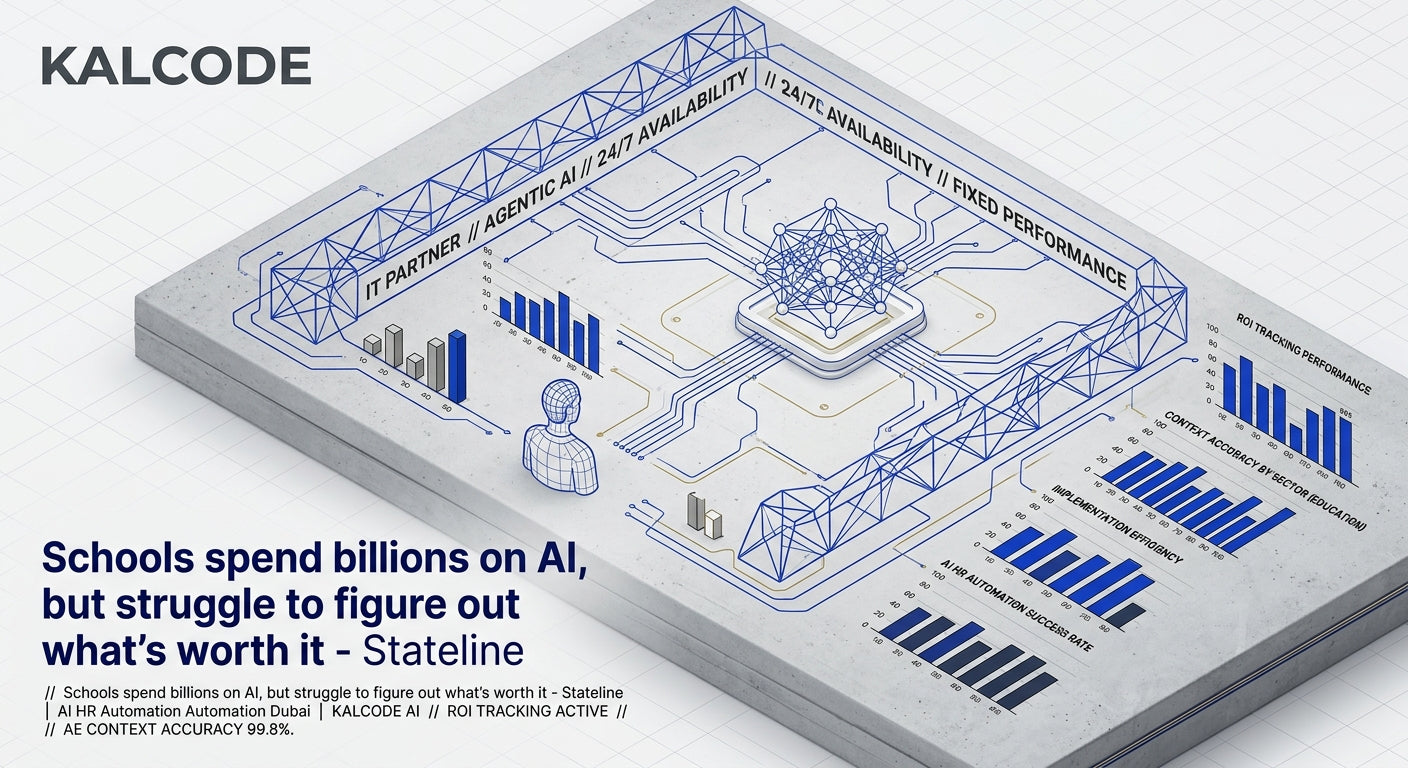 Schools spend billions on AI, but struggle to figure out what’s worth it - Stateline | AI HR Automation Automation Dubai | KALCODE AI