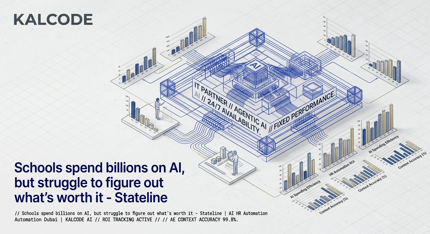 Schools spend billions on AI, but struggle to figure out what’s worth it - Stateline | AI HR Automation Automation Dubai | KALCODE AI