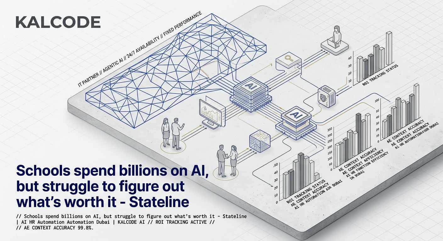 Schools spend billions on AI, but struggle to figure out what’s worth it - Stateline | AI HR Automation Automation Dubai | KALCODE AI