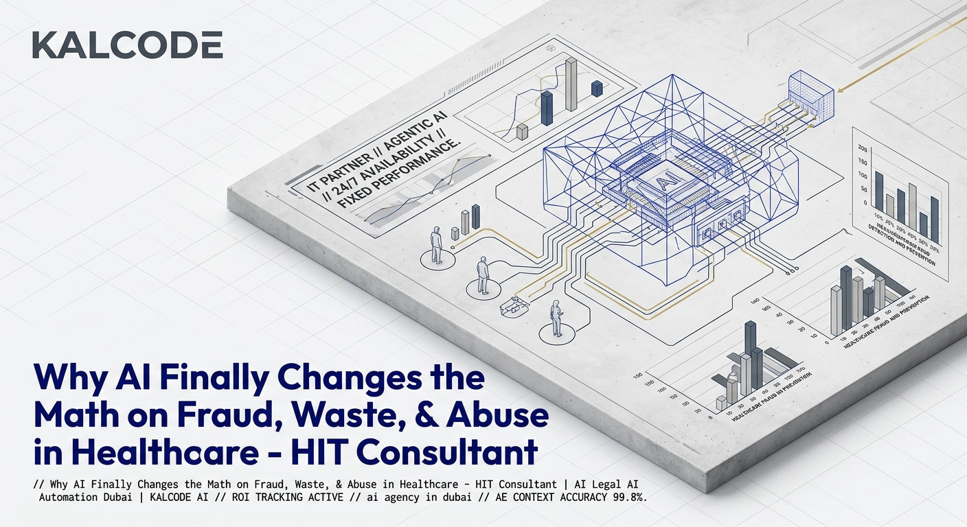 Why AI Finally Changes the Math on Fraud, Waste, & Abuse in Healthcare - HIT Consultant | AI Legal AI Automation Dubai | KALCODE AI