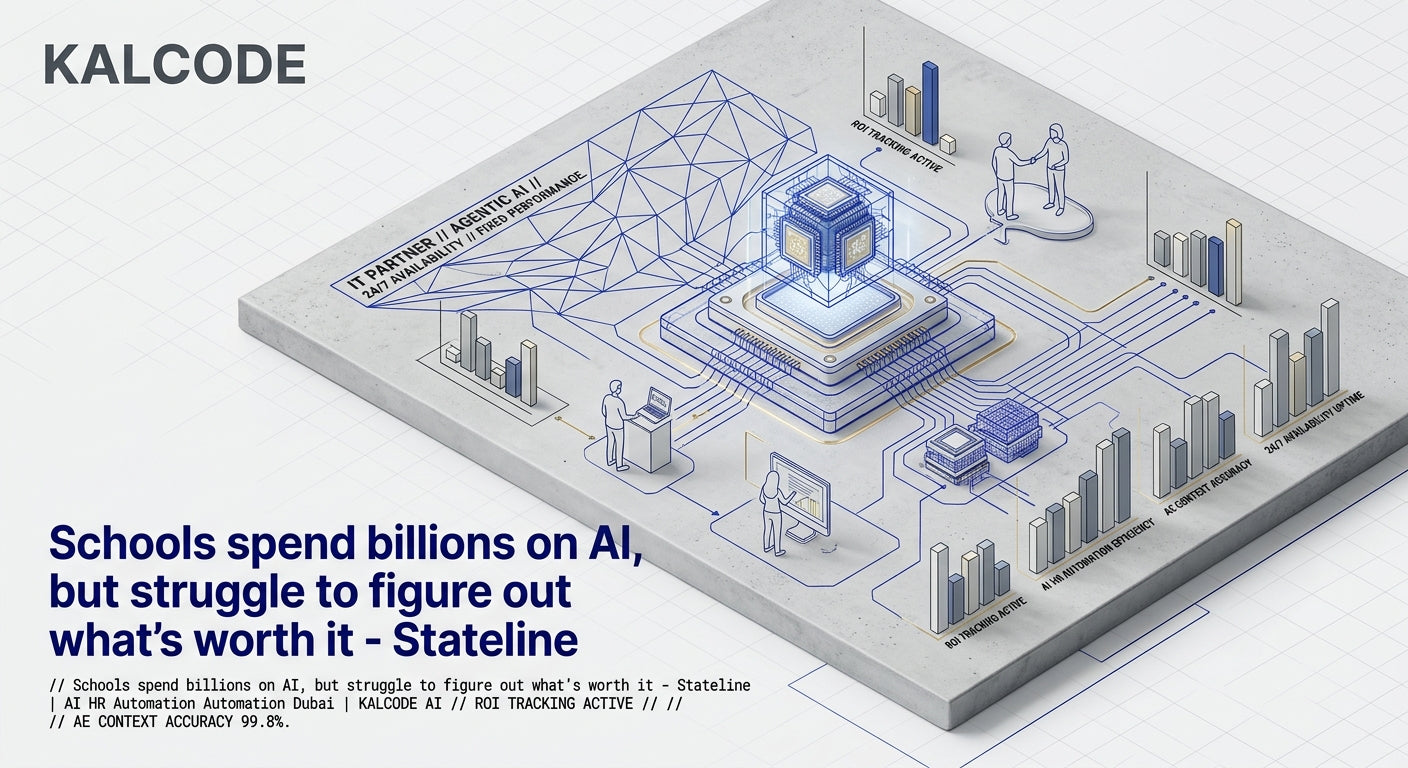 Schools spend billions on AI, but struggle to figure out what’s worth it - Stateline | AI HR Automation Automation Dubai | KALCODE AI