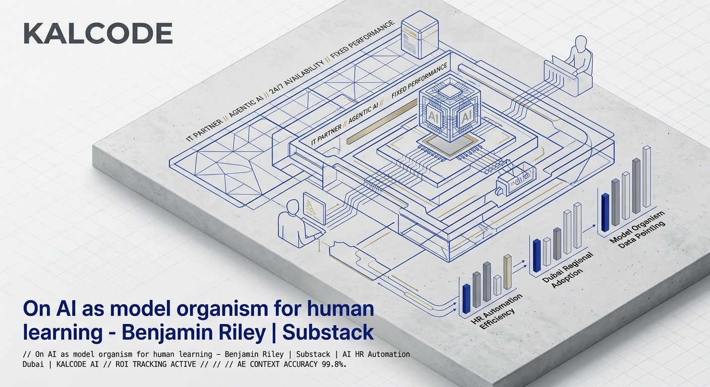 On AI as model organism for human learning - Benjamin Riley | Substack | AI HR Automation Automation Dubai | KALCODE AI