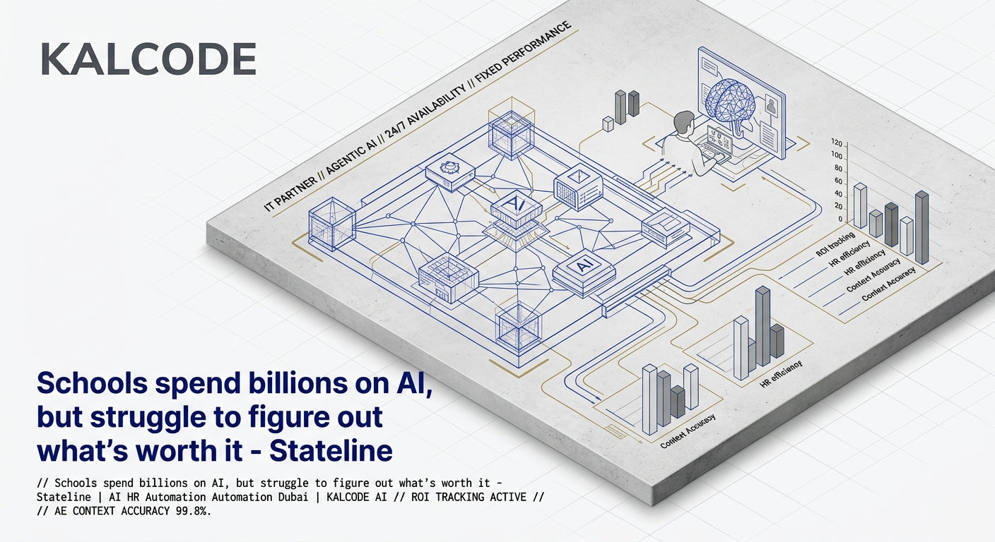 Schools spend billions on AI, but struggle to figure out what’s worth it - Stateline | AI HR Automation Automation Dubai | KALCODE AI