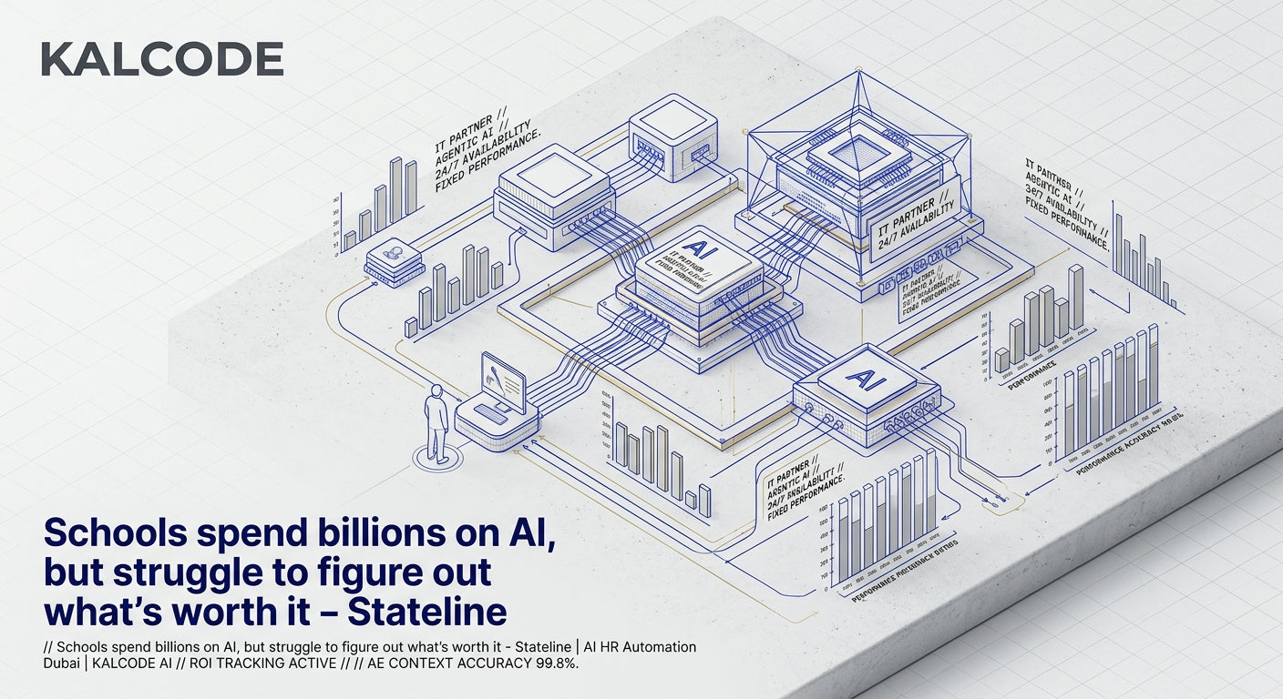 Schools spend billions on AI, but struggle to figure out what’s worth it - Stateline | AI HR Automation Automation Dubai | KALCODE AI