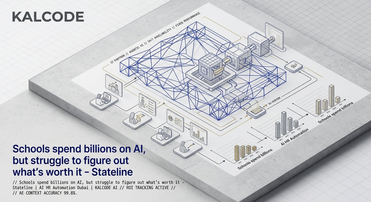 Schools spend billions on AI, but struggle to figure out what’s worth it - Stateline | AI HR Automation Automation Dubai | KALCODE AI