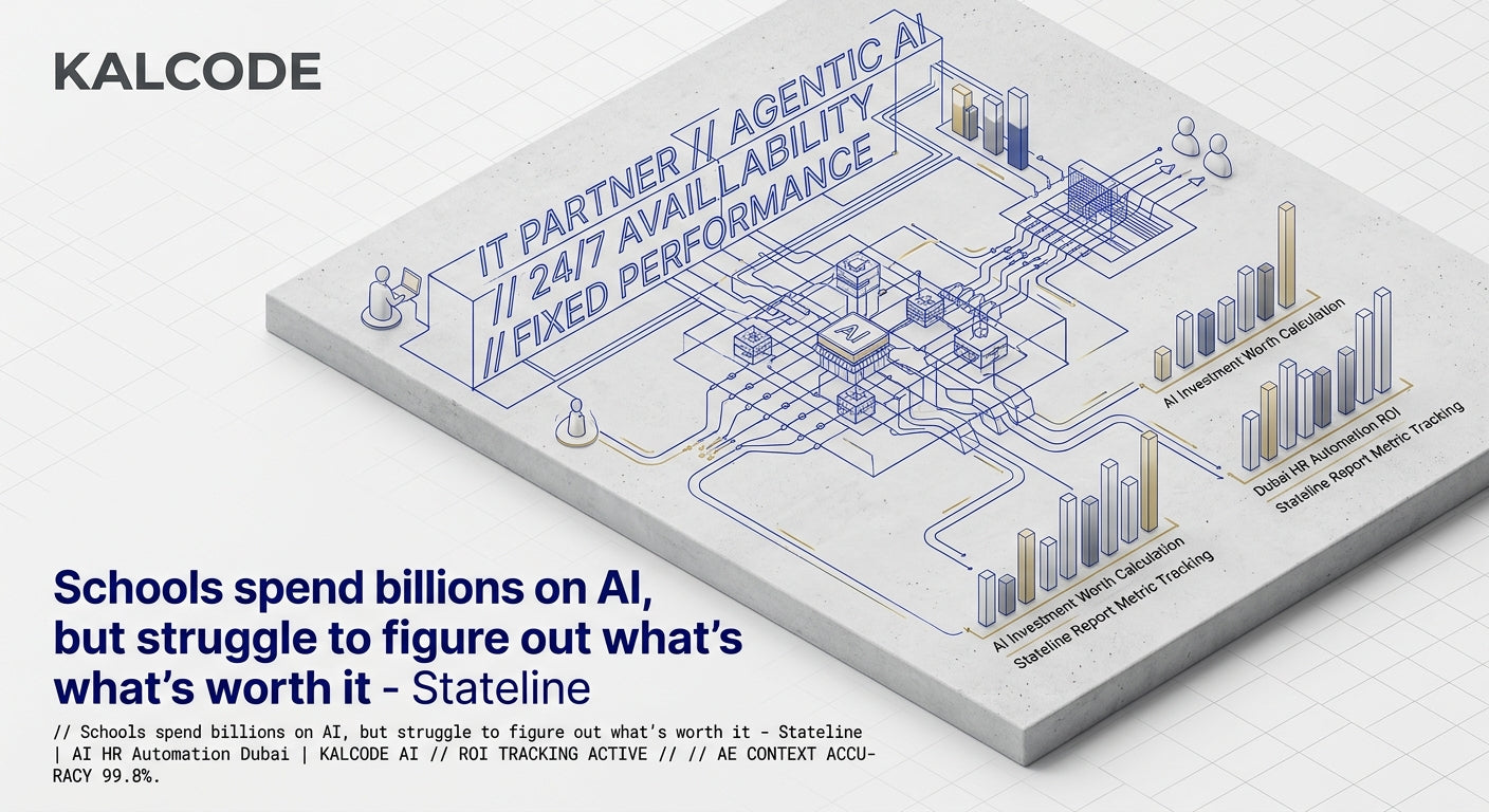 Schools spend billions on AI, but struggle to figure out what’s worth it - Stateline | AI HR Automation Automation Dubai | KALCODE AI