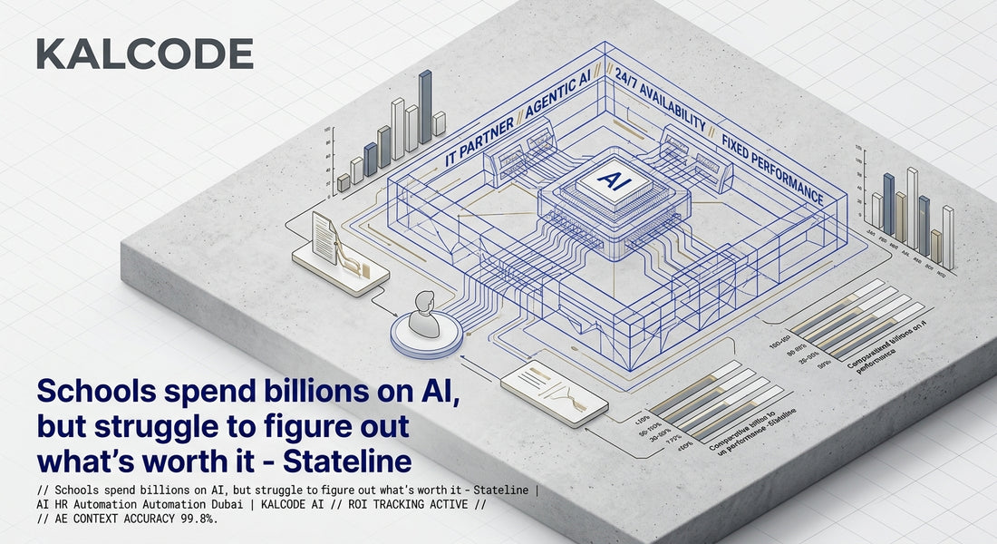 Schools spend billions on AI, but struggle to figure out what’s worth it - Stateline | AI HR Automation Automation Dubai | KALCODE AI