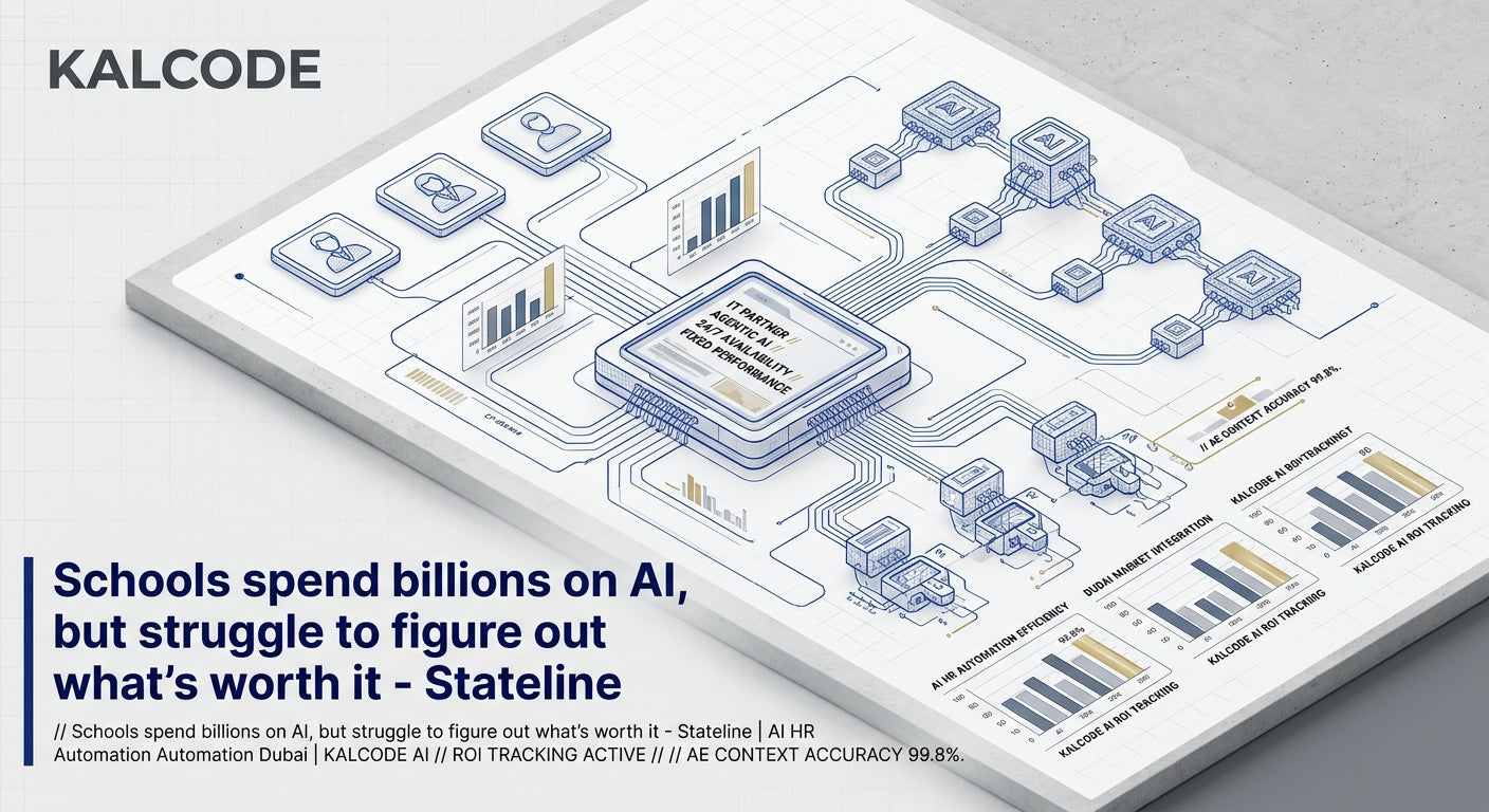 Schools spend billions on AI, but struggle to figure out what’s worth it - Stateline | AI HR Automation Automation Dubai | KALCODE AI