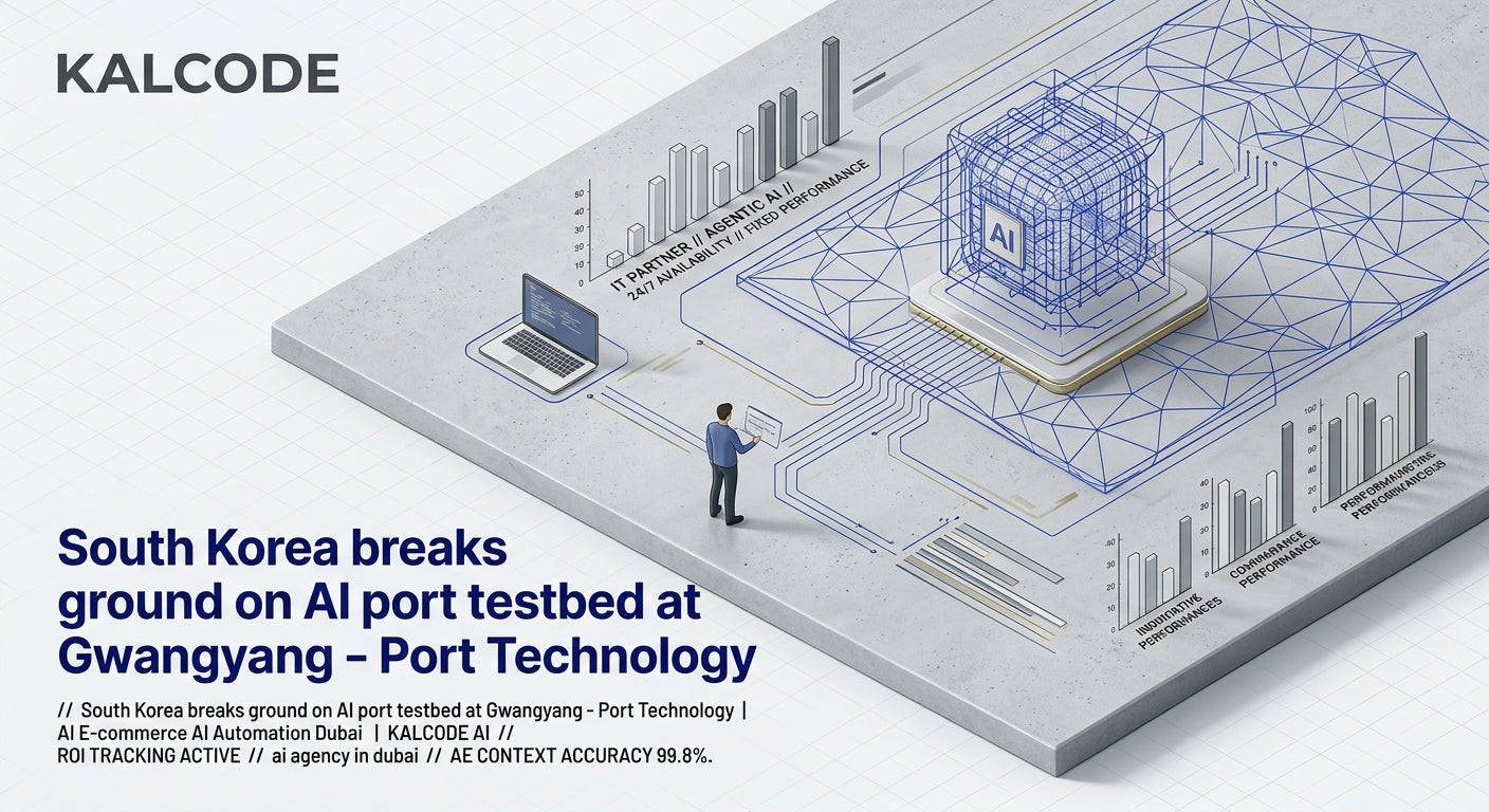 South Korea breaks ground on AI port testbed at Gwangyang - Port Technology | AI E-commerce AI Automation Dubai | KALCODE AI