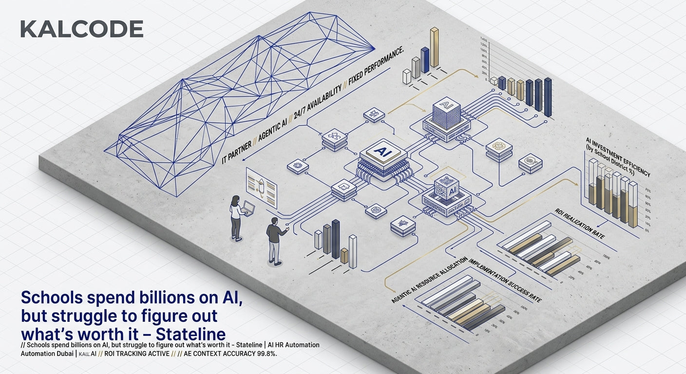 Schools spend billions on AI, but struggle to figure out what’s worth it - Stateline | AI HR Automation Automation Dubai | KALCODE AI