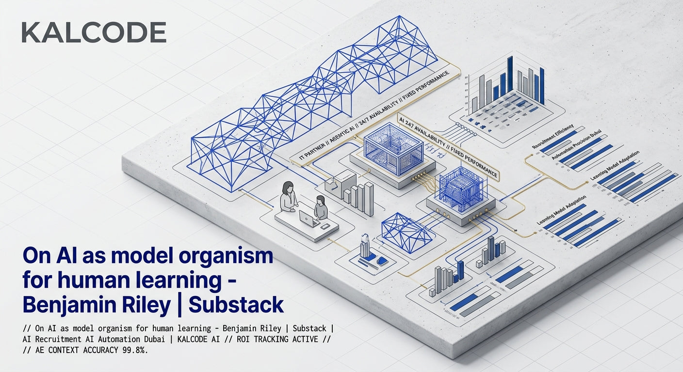 On AI as model organism for human learning - Benjamin Riley | Substack | AI Recruitment AI Automation Dubai | KALCODE AI