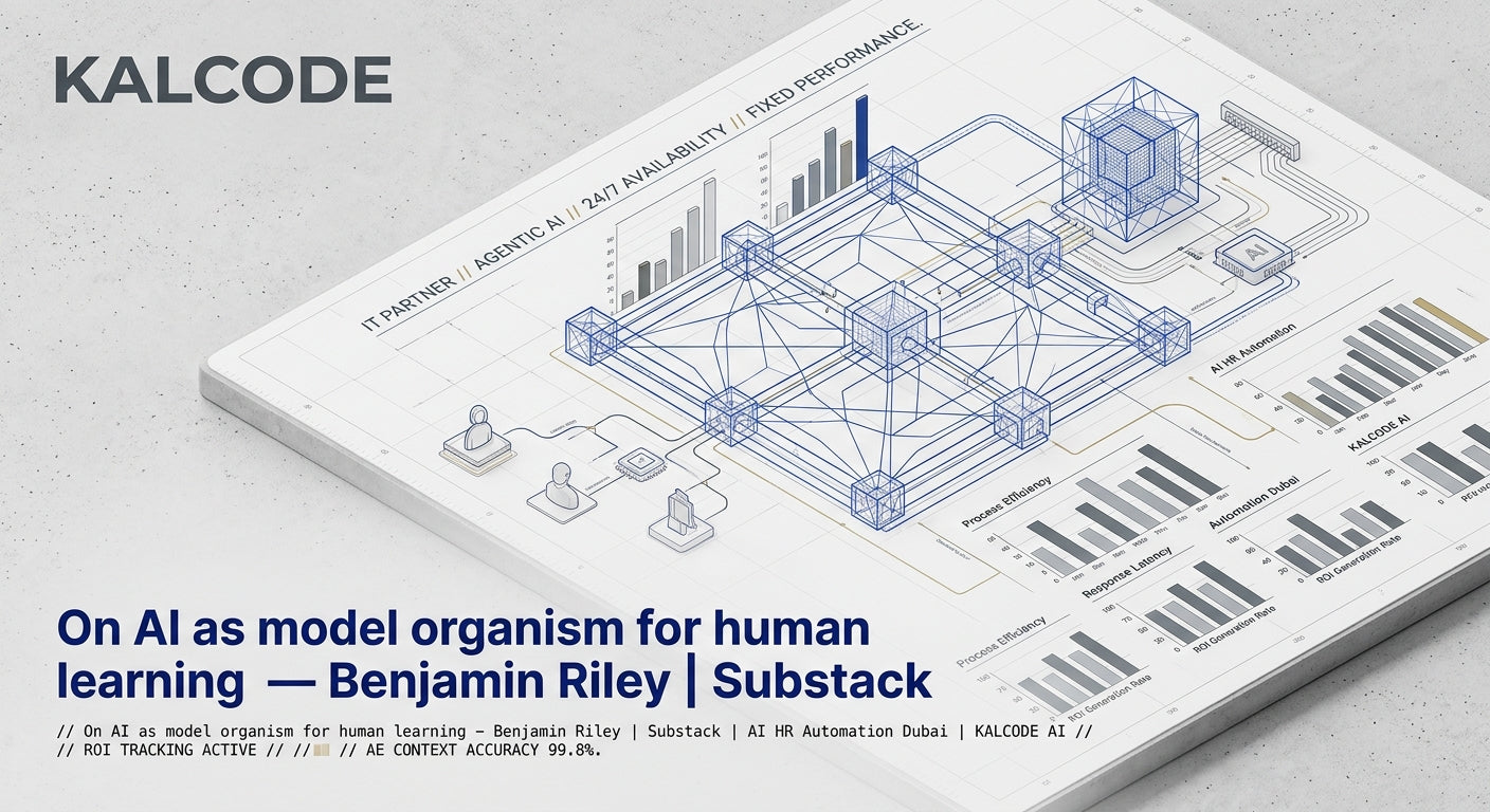 On AI as model organism for human learning - Benjamin Riley | Substack | AI HR Automation Automation Dubai | KALCODE AI