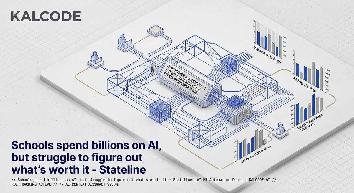Schools spend billions on AI, but struggle to figure out what’s worth it - Stateline | AI HR Automation Automation Dubai | KALCODE AI
