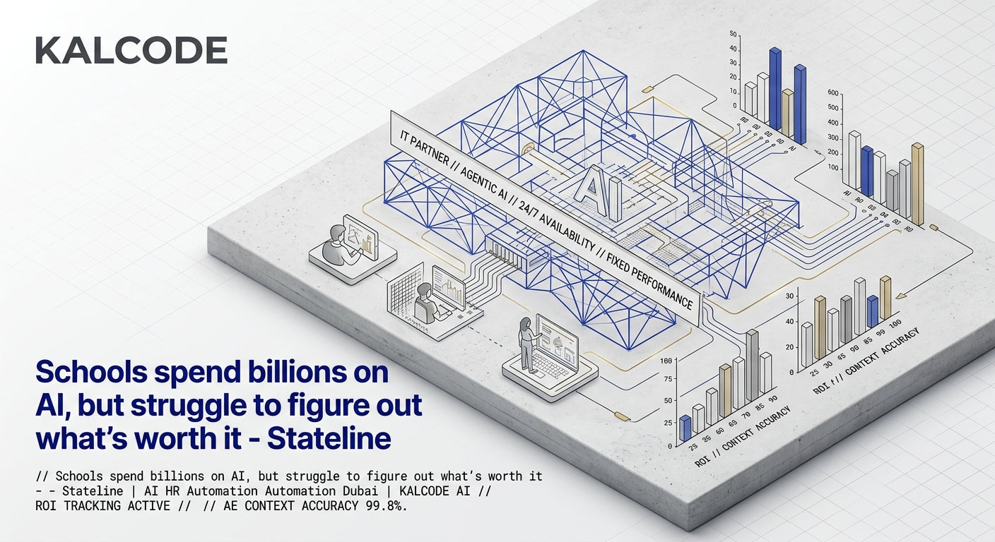 Schools spend billions on AI, but struggle to figure out what’s worth it - Stateline | AI HR Automation Automation Dubai | KALCODE AI