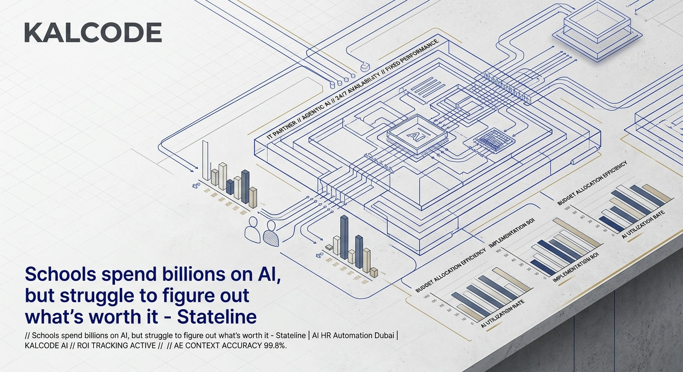Schools spend billions on AI, but struggle to figure out what’s worth it - Stateline | AI HR Automation Automation Dubai | KALCODE AI