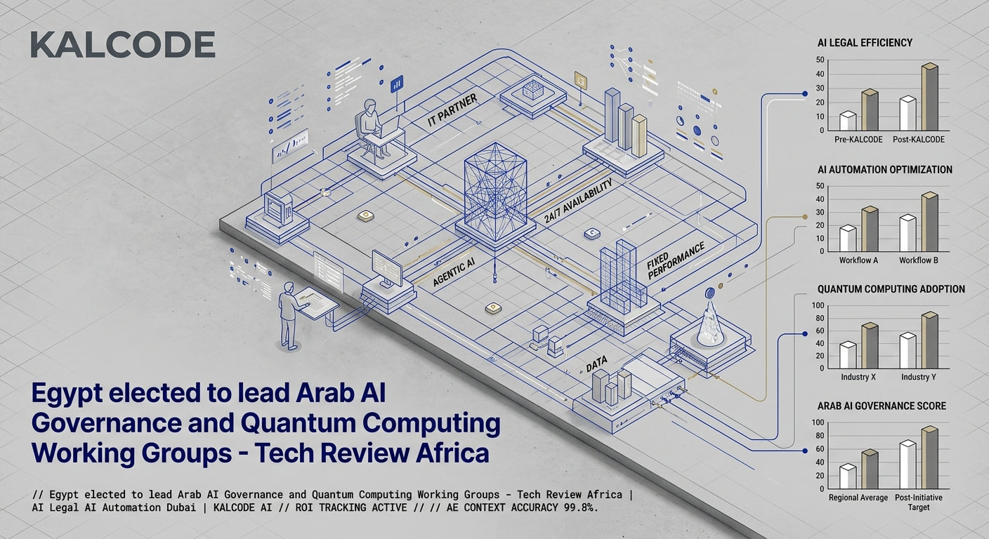 Egypt elected to lead Arab AI Governance and Quantum Computing Working Groups - Tech Review Africa | AI Legal AI Automation Dubai | KALCODE AI