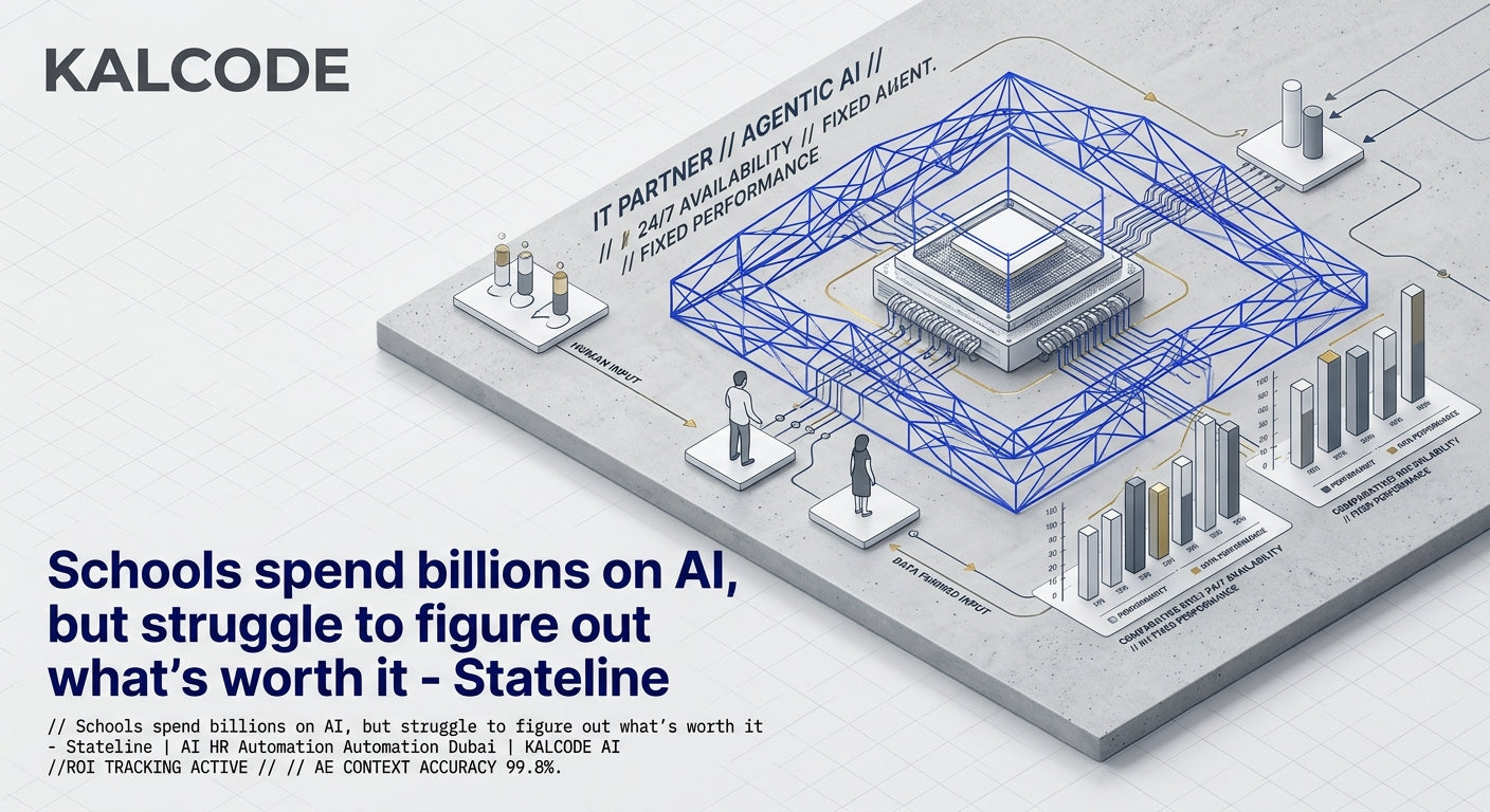 Schools spend billions on AI, but struggle to figure out what’s worth it - Stateline | AI HR Automation Automation Dubai | KALCODE AI
