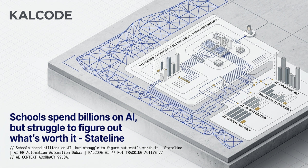 Schools spend billions on AI, but struggle to figure out what’s worth it - Stateline | AI HR Automation Automation Dubai | KALCODE AI
