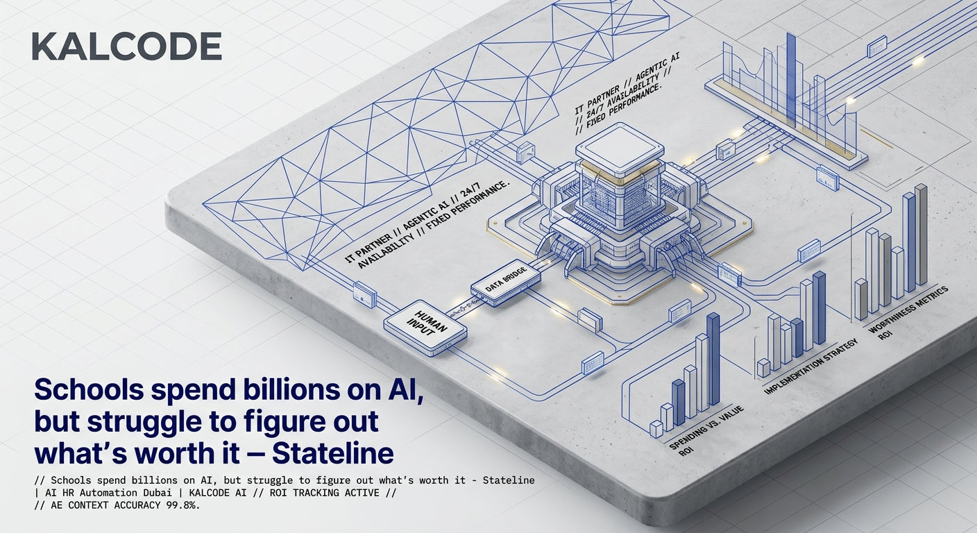 Schools spend billions on AI, but struggle to figure out what’s worth it - Stateline | AI HR Automation Automation Dubai | KALCODE AI