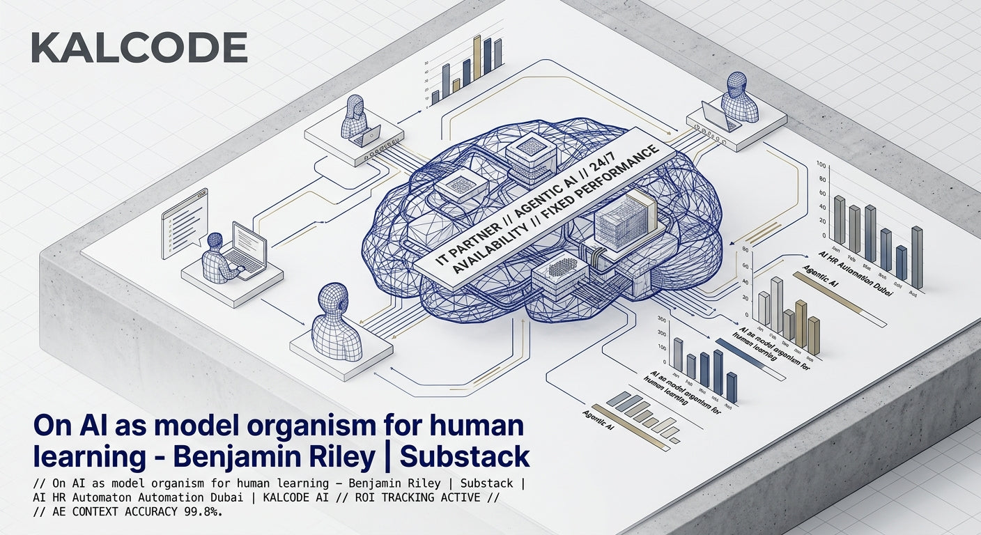 On AI as model organism for human learning - Benjamin Riley | Substack | AI HR Automation Automation Dubai | KALCODE AI