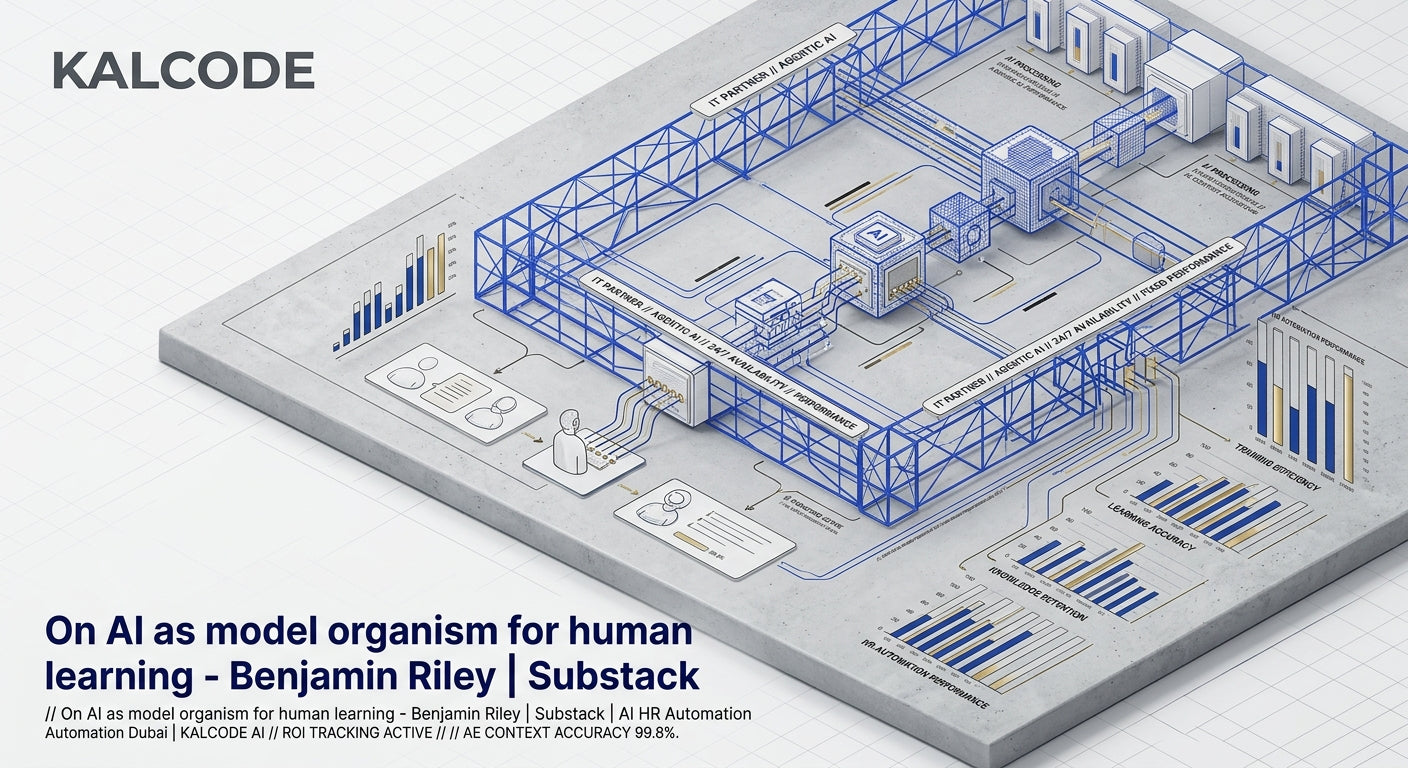 On AI as model organism for human learning - Benjamin Riley | Substack | AI HR Automation Automation Dubai | KALCODE AI