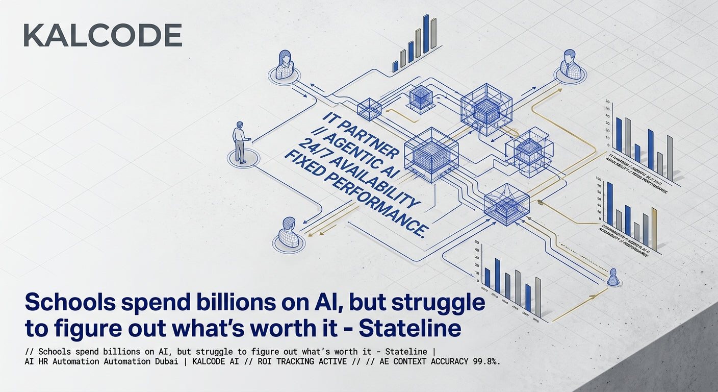 Schools spend billions on AI, but struggle to figure out what’s worth it - Stateline | AI HR Automation Automation Dubai | KALCODE AI