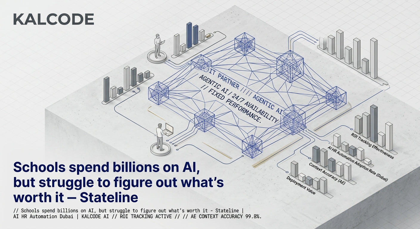 Schools spend billions on AI, but struggle to figure out what’s worth it - Stateline | AI HR Automation Automation Dubai | KALCODE AI