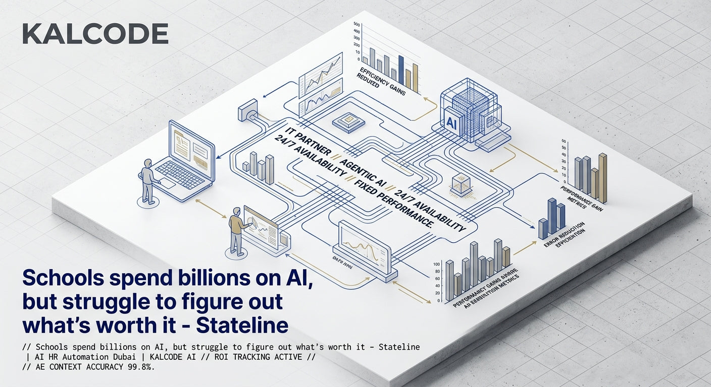 Schools spend billions on AI, but struggle to figure out what’s worth it - Stateline | AI HR Automation Automation Dubai | KALCODE AI