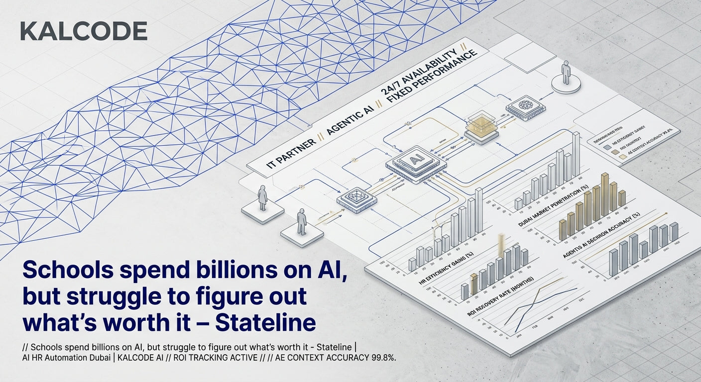 Schools spend billions on AI, but struggle to figure out what’s worth it - Stateline | AI HR Automation Automation Dubai | KALCODE AI