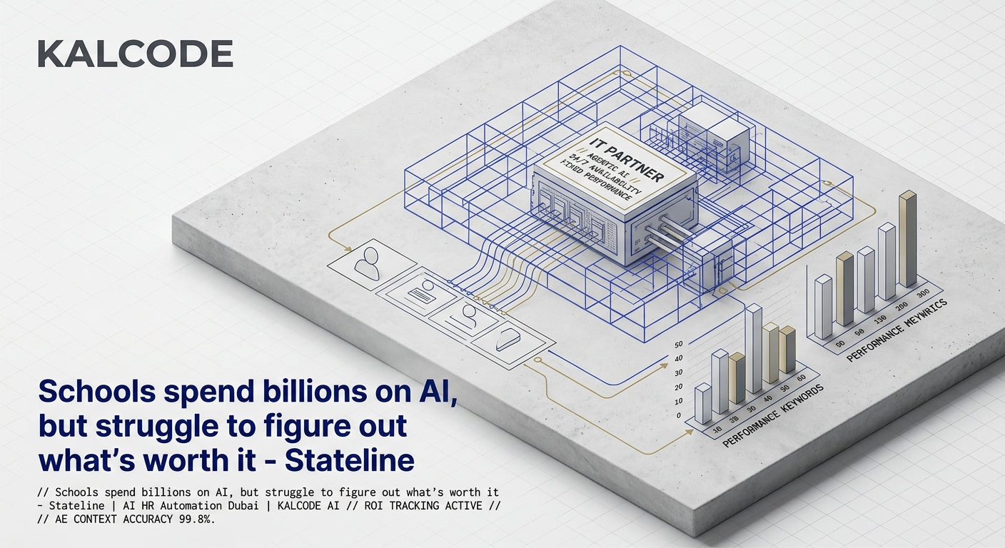 Schools spend billions on AI, but struggle to figure out what’s worth it - Stateline | AI HR Automation Automation Dubai | KALCODE AI