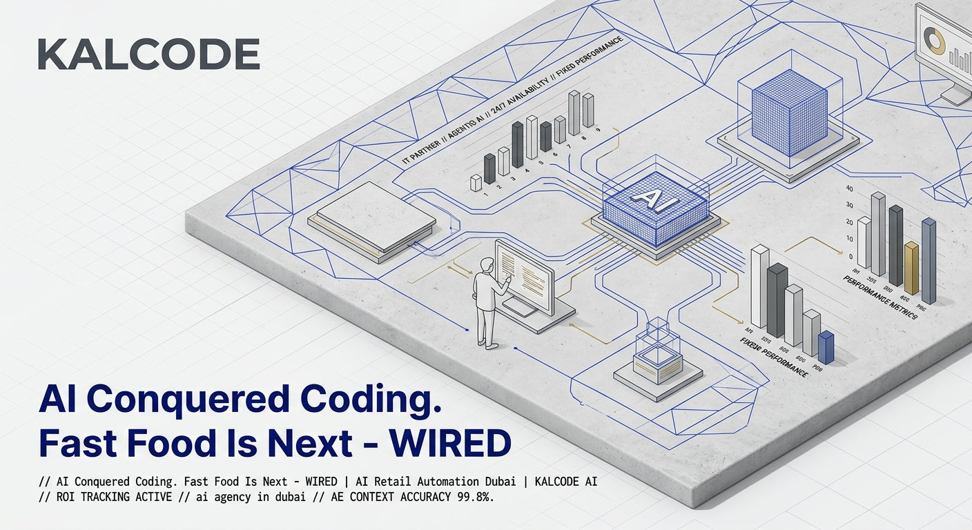 AI Conquered Coding. Fast Food Is Next - WIRED | AI Retail Automation Automation Dubai | KALCODE AI