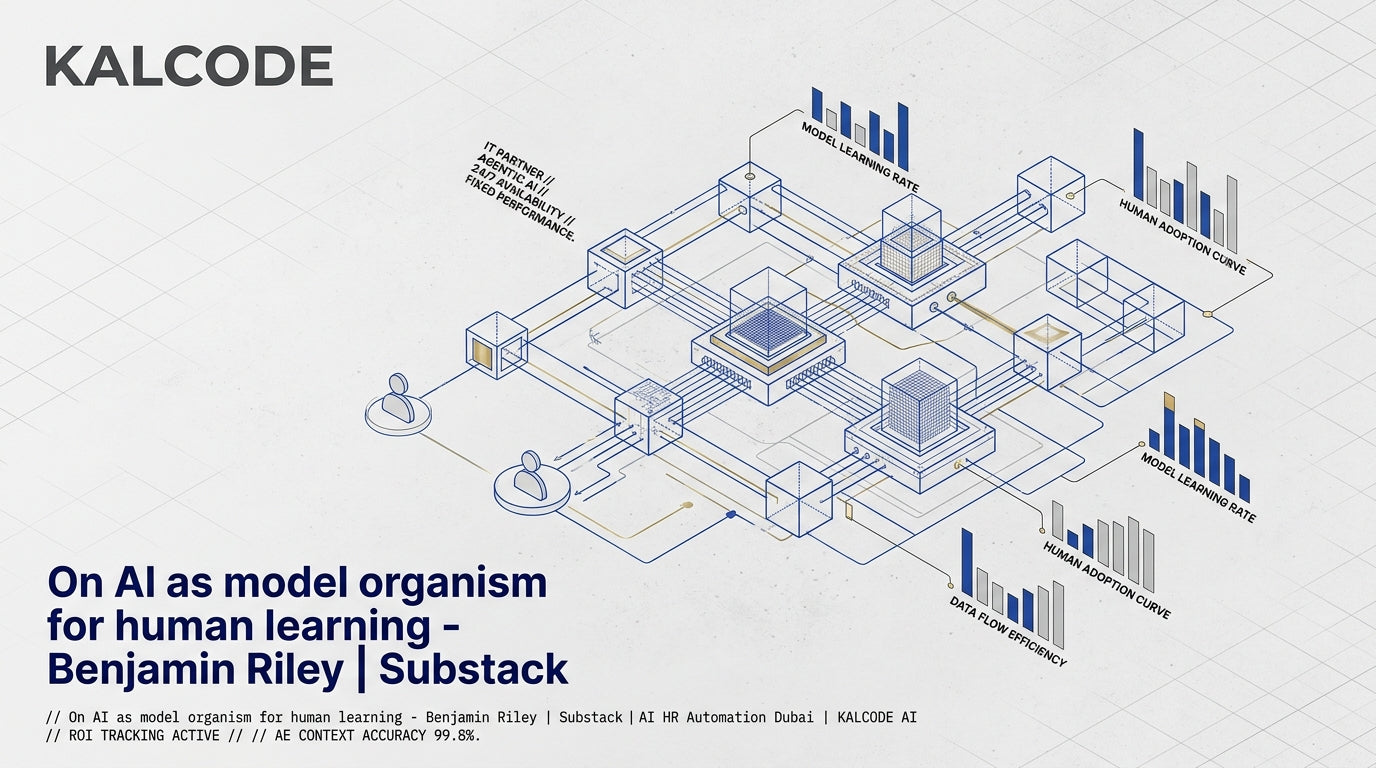 On AI as model organism for human learning - Benjamin Riley | Substack | AI HR Automation Automation Dubai | KALCODE AI